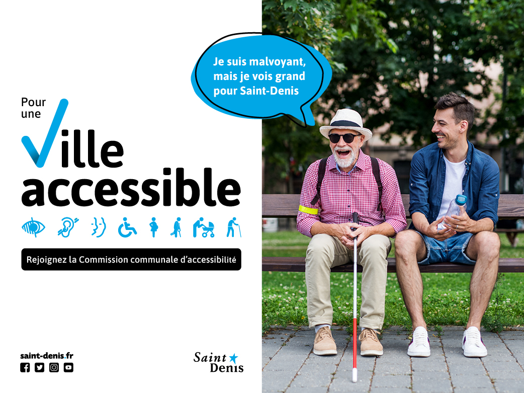 Pour une ville accessible, rejoignez la commission communale d'accessibilité. "Je suis malvoyant, mais je vois grand pour Saint-Denis"